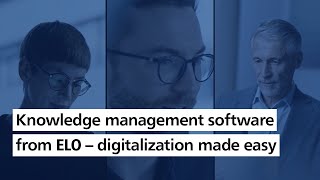 Knowledge management software from ELO – digitalization made easy