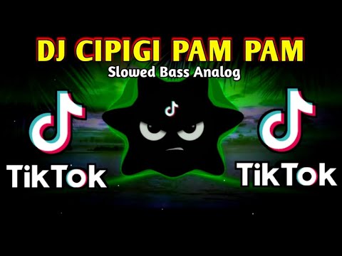 DJ CIPIGI PAM PAM X TIKTOK VIRAL TREND (SLOWED BASS ANALOG) 2025 REMIX