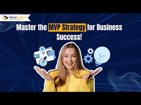 Master the MVP Strategy for Business Success - ValueCoders