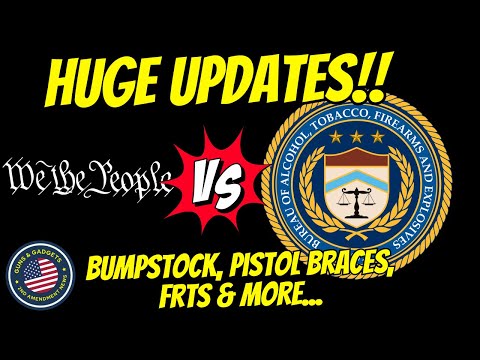 HUGE UPDATES: Bumpstocks, Pistol Braces, FRTs & MORE!!