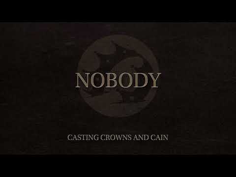 Casting Crowns and CAIN - Nobody (Official Audio Video)