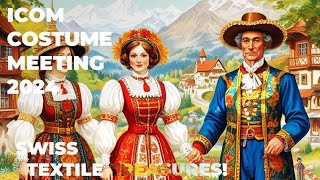 ICOM Costume Annual Meeting 2024: Exploring Switzerland’s Textile Heritage.