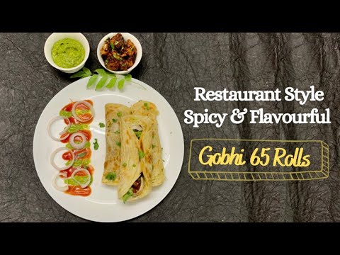 Gobhi 65 Rolls | गोभी 65 काठी रोल | Restaurant Style Recipe | Evening Snacks | Treat Your Tongue