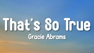 Gracie Abrams - That’s So True (Lyrics)