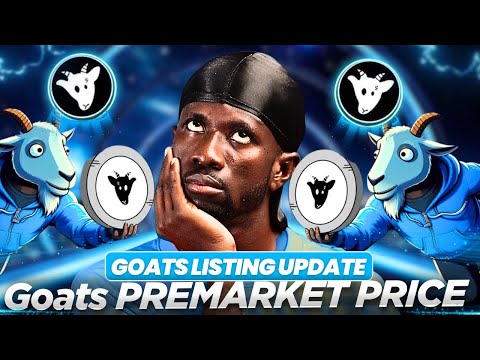 GOATS Airdrop PREMARKET Price! Goats Listing Update