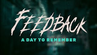 a day to remember - feedback (lyrics)