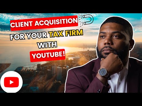 How YouTube Can Transform Your Tax Firm's Client Acquisition?