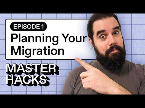 Episode 1: Master Hacks: Planning Your Migration