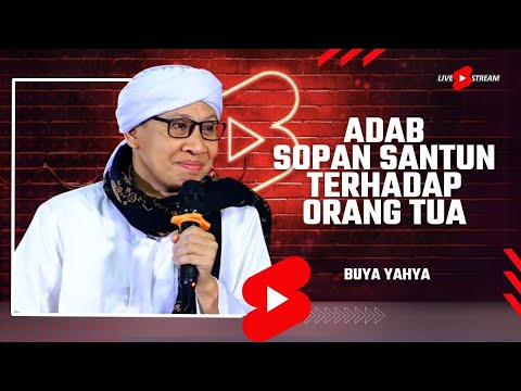 PENTINGNYA ADAB!! Sopan & Santun Terhadap Orang Tua | Buya Yahya | Live Shorts