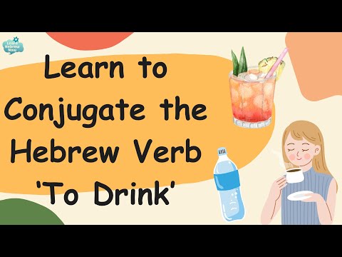 Easy Hebrew Lesson For Beginners | Learn Hebrew Verb Conjugation of  The Essential Verb ‘To Drink’