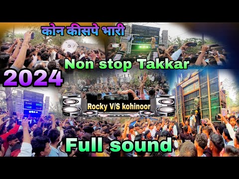 🔥 Non stop Takkar 🔥 kohinoor V/S Rocky star !!2024 ki pehli Takkar !!