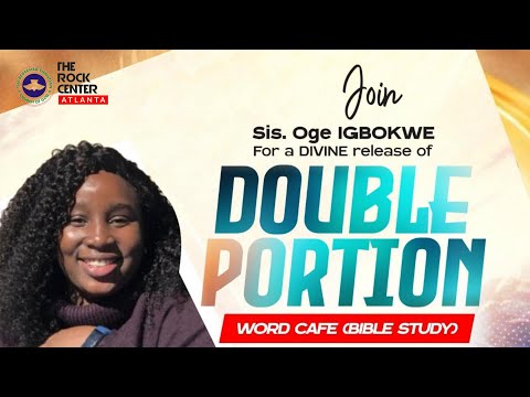 Word Cafe: Double Portion - Ministering: Sis. Oge IGBOKWE - 07/31/2024