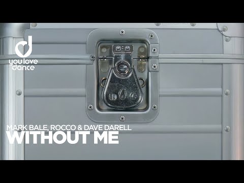 Mark Bale, Rocco & Dave Darell – Without Me