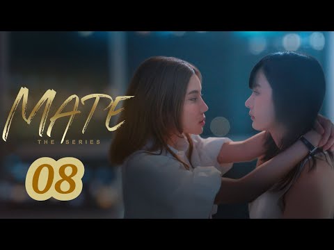 Mate The Series Ep 08 {ENG SUB} | Thai GL Drama so cute (2024) | Release Date