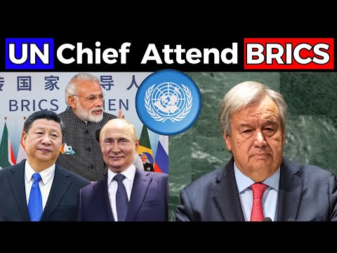 UN Chief to Attend BRICS Summit: What's going on?