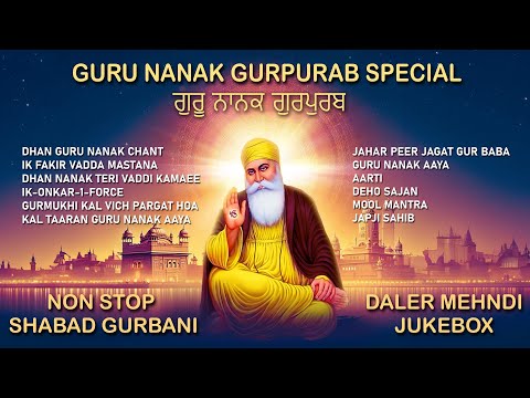 Guru Nanak Gurpurab Special | Non Stop Shabad Gurbani Kirtan 2024 | Daler Mehndi | Audio Jukebox