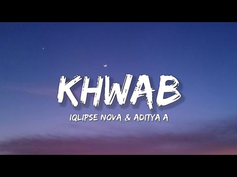 Khwab - Iqlipse Nova & Aditya A (Lyrics) | Lyrical Bam Hindi