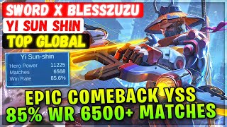 Epic Comeback YSS, 85% Win Rate 6500+ Matches [ Top Global Yi Sun Shin ] Sword X Blesszuzu - MLBB