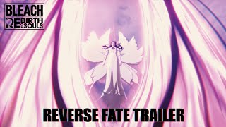 BLEACH Rebirth of Souls – Reverse Fate Trailer