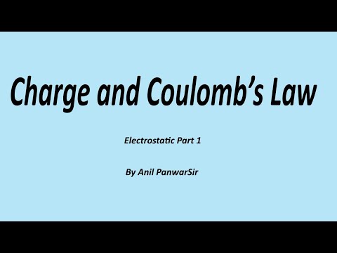 Charge and Coulomb’s Law |आवेश तथा कूलाम का नियम | Electrostatic Part 1 | NCERT Class 12