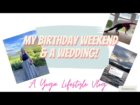 YOGA LIFESTYLE VLOG✨ It's my birthday & a wedding in England's Lake District!