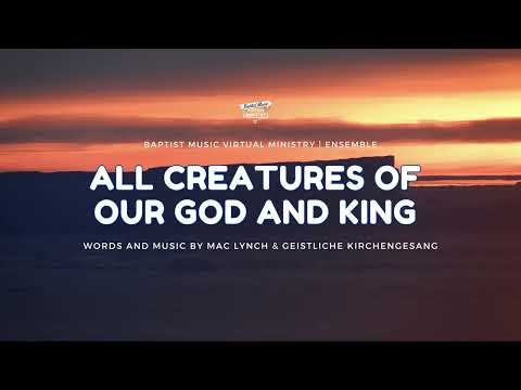 All Creatures of Our God and King | Baptist Music Virtual Ministry | Ensemble