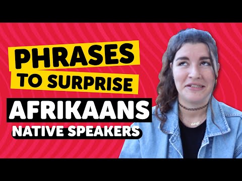 Phrases to Surprise Afrikaans Native Speakers