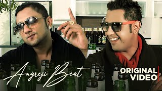 Angreji Beat (Original Video): Yo Yo Honey Singh | Gippy Grewal | Rimpy Prince | Veet Baljit