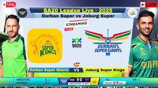 🔴SA20 Live : Joburg Super Kings vs Durban Super Giants | JSK VS DSG Live Cricket Today | SA20 2025