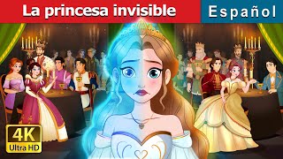 La princesa invisible | The Invisible Princess in Spanish | Spanish Fairy Tales