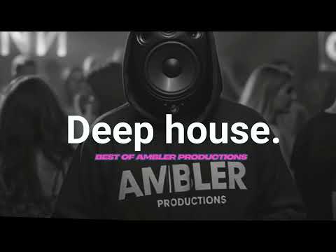 Vibey Deep House Mix | Best Of Ambler Productions | Selected Mix | House Mix | Dont Stop Mix 2025