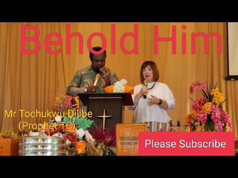 Behold Him | Prophet TC | King David's Praise and Worship Tabernacle