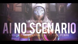 【MAD|GMV】Kingdom Hearts X Opening - ᴀɪ ɴᴏ sᴄᴇɴᴀʀɪᴏ