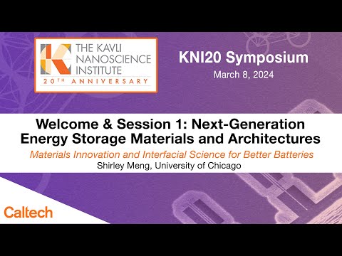 KNI20 Session 1: Next-Generation Energy Storage Materials and Architectures - March 8, 2024