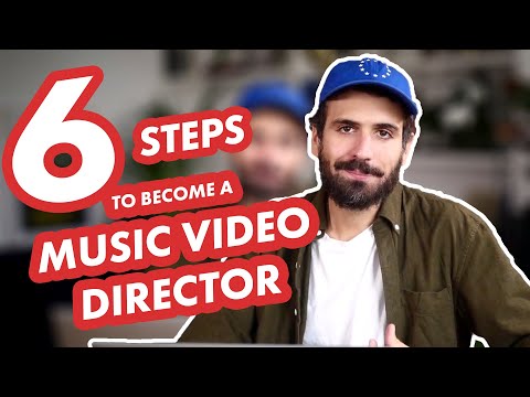 6 STEPS TO BECOME A MUSIC VIDEO DIRECTOR