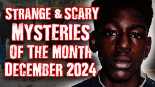 STRANGE & SCARY Mysteries of The Month Dec. 2024