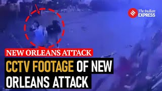 New Orleans Attack: CCTV Shows Exact Moment Of The Attack