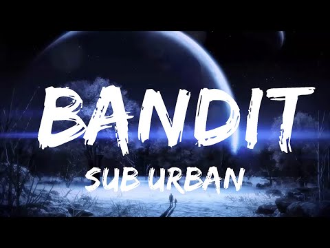 Sub Urban - BANDIT (Lyrics)  | Music one for me