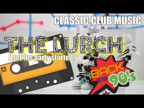 The Lurch (get the party started)  CLASSIC CLUB MUSIC - Just Ralph