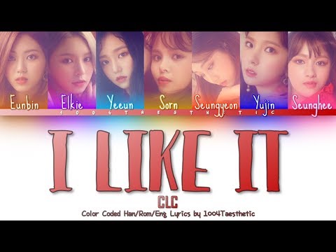 CLC (씨엘씨) - I LIKE IT (즐겨) Color Coded Han/Rom/Eng Lyrics