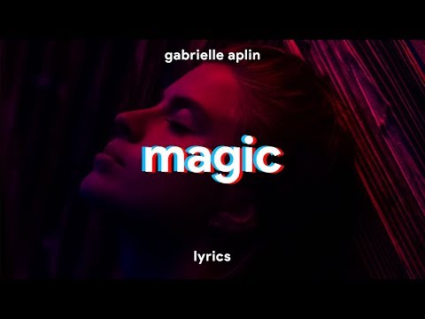 Gabrielle Aplin - Magic (Lyrics)