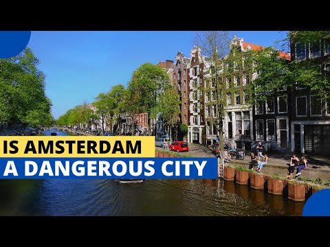 Is Amsterdam A Dangerous City?