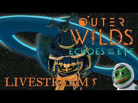 🔴Is This A Horror Game Now?!【 Outer Wilds Echoes of the Eye 】 Stream 5 ► Blind Playthrough PS5