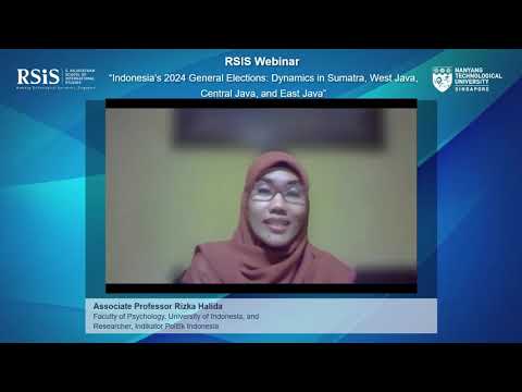 RSIS Webinar on “Indonesia’s 2024 GE: Dynamics in Sumatra, West Java, Central Java, and East Java”