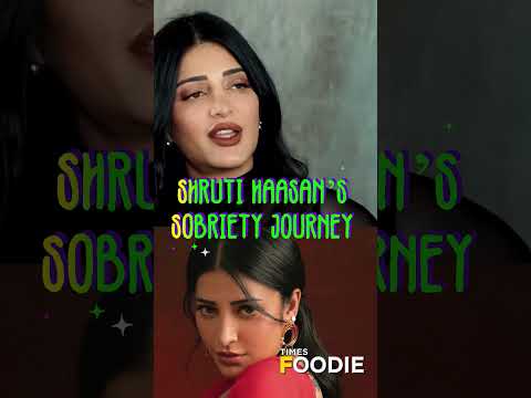 Shruti Haasan Shares She Has Been Sober For Eight Years | Times Foodie #shorts #shrutihaasan