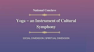 National Conclave: Yoga – An Instrument of Cultural Symphony | Break the Barriers #yogacommunity