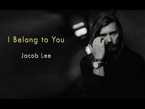 Jacob Lee - I Belong To You (Lyrics)