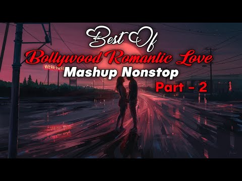 Best Of Romantic Bollywood Love Mashup Part 2 | Mayank Beatz | NonStop Jukebox | #lovemashup