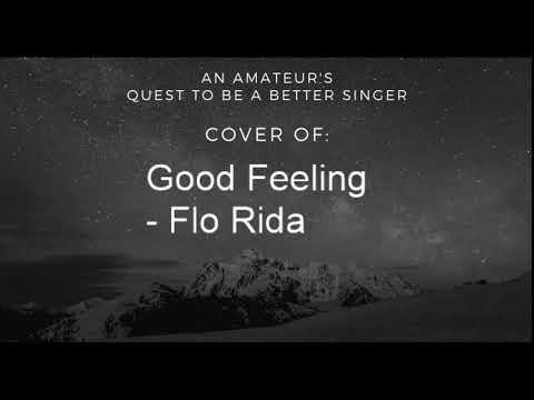 Quest to be a Better Singer: Good Feeling - Flo Rida Cover