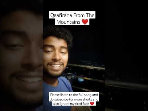 Qaafirana from Mountains| Arijit Singh #arijitsingh #shorts #music #newmusic #arijitsinghstatus #new